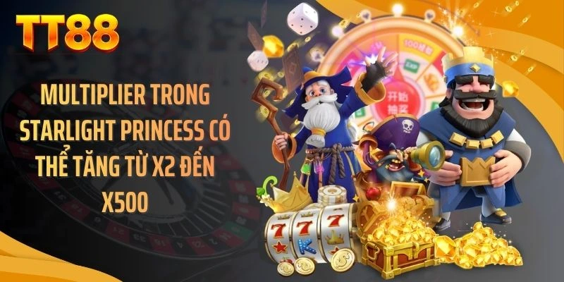 Multiplier trong starlight princess có thể tăng từ x2 đến x500
